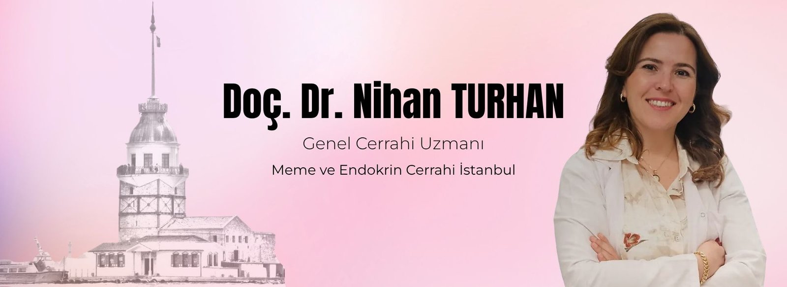 Doç. Dr. Nihan Turhan - Meme ve Endokrin Cerrahı, İstanbul